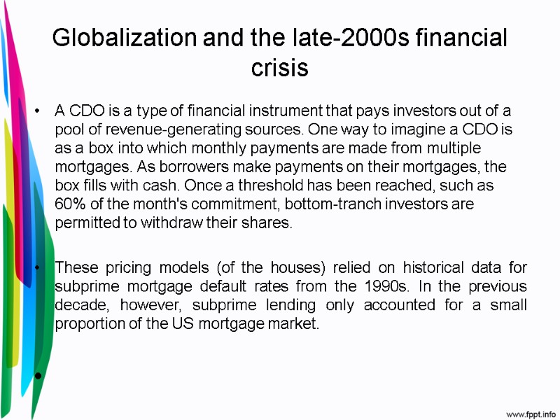 Globalization and the late-2000s financial crisis A CDO is a type of financial instrument